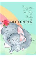 Prayers for My Baby Alexander: Personalized Baby Journal for Christian Moms