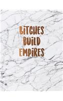 Bitches build empires