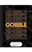 Retro Gobble Gobble Thanksgiving Turkey Composition Notebook: College Ruled 93/4 X 71/2 100 Sheets 200 Pages for Writing
