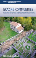 Grazing Communities: Pastoralism on the Move and Biocultural Heritage Frictions(29 Environmental Anthropology and Ethnobiology)