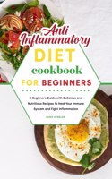 Anti-Inflammatory Diet Cookbook for Beginners