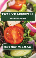 Taze ve Lezzetli: Salata Sanat&#305;