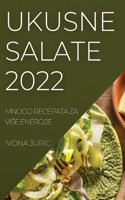 Ukusne Salate 2022: Mnogo Recepata Za Vise Energije