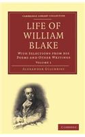 Life of William Blake, with Selections from His Poems and Other Writings