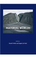 Material Worlds: Proceedings of the Conference Held at Glasgow University, 2005