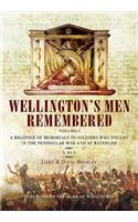 Wellington's Men Remembered. Volume 1: A to L