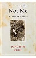 Not Me: Memoirs of a German Childhood