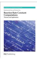 Reaction Rate Constant Computations: Theories and Applications(Volume 6 Theoretical and Computational Chemistry Series)
