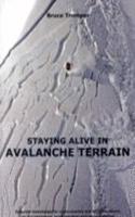 Staying Alive in Avalanche Terrain