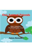 Our Animal Friends: Book 1 Sebastian - The Owl that gave a hoot!