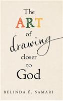 Art of Drawing Closer to God