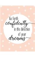 Go forth confidently in the direction of your dream