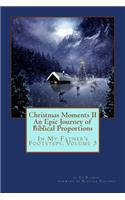 Christmas Moments II: An Epic Journey of Biblical Proportions