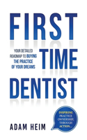 First Time Dentist: Your Detailed Roadmap to Buying the Practice of Your Dreams