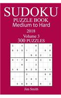 300 Medium to Hard Sudoku Puzzle Book 2018