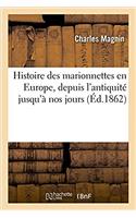 Histoire Des Marionnettes En Europe, Depuis l'Antiquité Jusqu'à Nos Jours (Éd.1862)