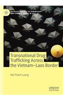Transnational Drug Trafficking Across the Vietnam-Laos Border