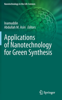 Applications of Nanotechnology for Green Synthesis