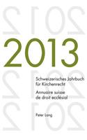 Schweizerisches Jahrbuch Fuer Kirchenrecht. Bd. 18 (2013) / Annuaire Suisse de Droit Ecclesial. Vol. 18 (2013)