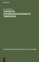 Chemische Steuerungsvorgänge im Tierkörper: (17 Schriften Der Wissenschaftlichen Gesellschaft in Straßburg)