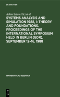 Systems Analysis and Simulation 1988, I: Theory and Foundations. Proceedings of the International Symposium Held in Berlin (Gdr), September 12-16, 1988