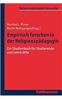 Empirisch Forschen in Der Religionspadagogik