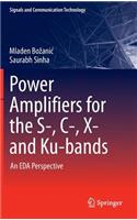 Power Amplifiers for the S-, C-, X- And Ku-Bands