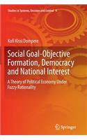 Social Goal-Objective Formation, Democracy and National Interest