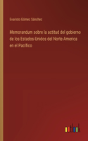 Memorandum sobre la actitud del gobierno de los Estados-Unidos del Norte-America en el Pacífico