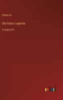 Old Indian Legends