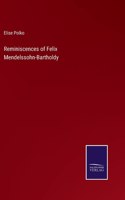 Reminiscences of Felix Mendelssohn-Bartholdy