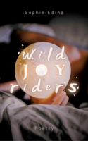 Wild Joy Riders: Poetry