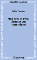 Max Brod in Prag: Identität und Vermittlung(75 Conditio Judaica)