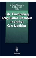 Life-Threatening Coagulation Disorders in Critical Care Medicine