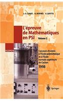 L'Épreuve de Mathématiques En Psi, Volume 2