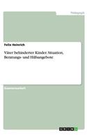 Väter Behinderter Kinder. Situation, Beratungs- Und Hilfsangebote: (German)