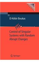 Control of Singular Systems with Random Abrupt Changes