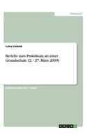 Bericht zum Praktikum an einer Grundschule (2. - 27. März 2009)