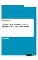 Thomas A. Edison - der Phonograph zwischen Entdeckung und Erfindung