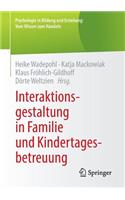 Interaktionsgestaltung in Familie Und Kindertagesbetreuung
