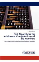 Fast Algorithms for Arithmetic Computations of Big Numbers