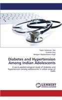 Diabetes and Hypertension Among Indian Adolescents