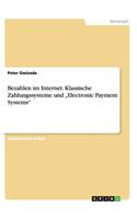 Bezahlen im Internet. Klassische Zahlungssysteme und "Electronic Payment Systems": (German)