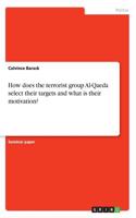 How does the terrorist group Al-Qaeda select their targets and what is their motivation?
