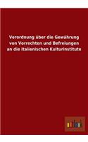 Verordnung Uber Die Gewahrung Von Vorrechten Und Befreiungen an Die Italienischen Kulturinstitute