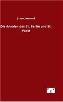 Die Annalen des St. Bertin und St. Vaast