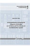 Leistungseffiziente Analog/Digitale Integrierte Schaltungen Zur Aufnahme Und Verarbeitung Von Biomedizinischen Signalen: (1 Wissenschaftliche Beitrage Zur Medizinelektronik)