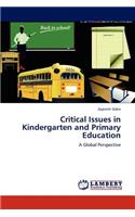 Critical Issues in Kindergarten and Primary Education: (English)