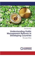 Understanding Public Management Reforms in Developing Countries