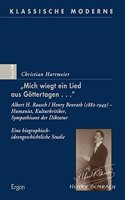 Mich Wiegt Ein Lied Aus Gottertagen...: Albert H. Rausch / Henry Benrath (1882-1949) - Humanist, Kulturkritiker, Sympathisant Der Diktatur. Eine Biographisch-Ideengeschichtliche Studie(14 Klassische Moderne)